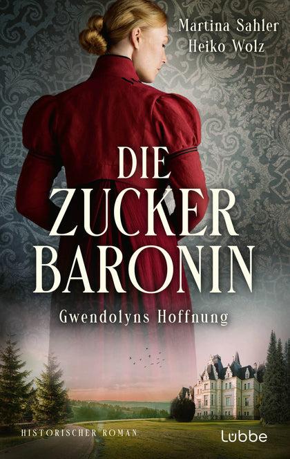 Cover: Die Zuckerbaronin (E-Book) von Martina Sahler