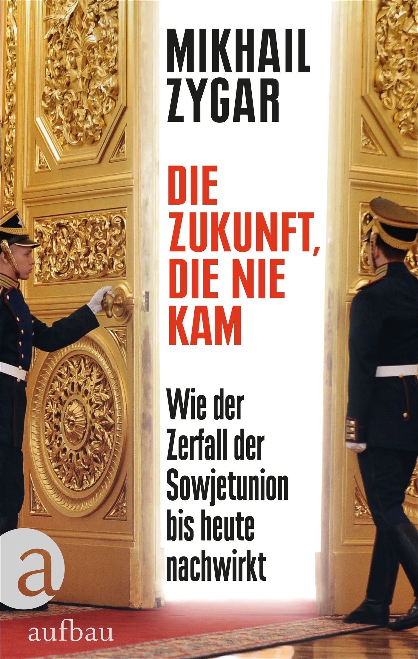 Buchcover von 'Die Zukunft, die nie kam' - Gebundene Ausgabe von Mikhail Zygar