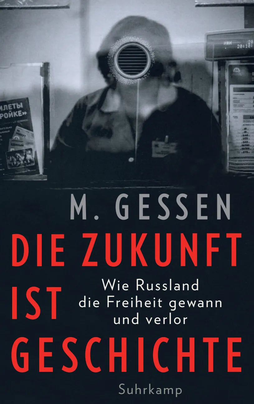 Cover: Die Zukunft ist Geschichte (Hardcover) von M. Gessen