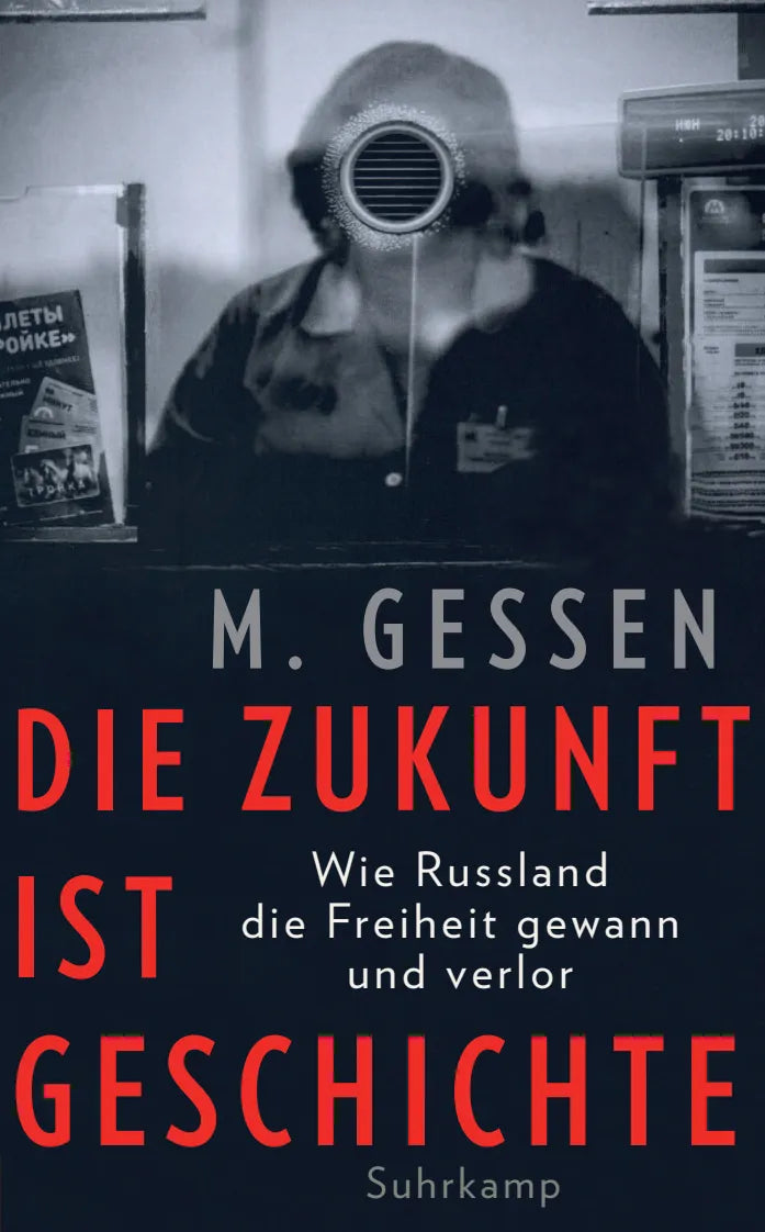 Cover: Die Zukunft ist Geschichte (Taschenbuch) von M. Gessen