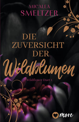 Buchcover von 'Die Zuversicht der Wildblumen' - Taschenbuch von Micalea Smeltzer