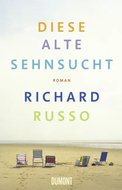 Buchcover von 'Diese alte Sehnsucht' - Gebundene Ausgabe von Richard Russo