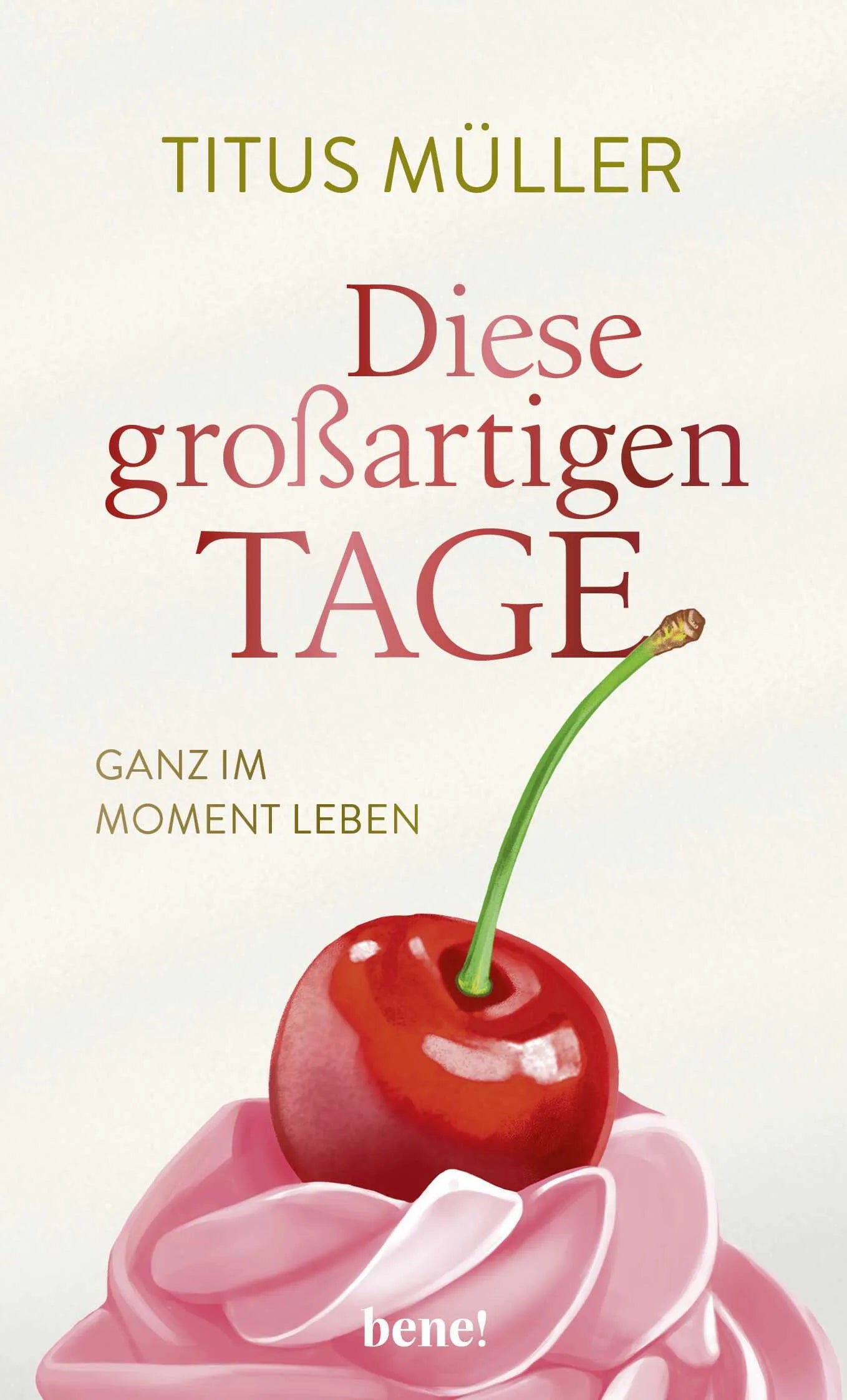 Buchcover von 'Diese großartigen Tage' - Gebundene Ausgabe von Titus Müller