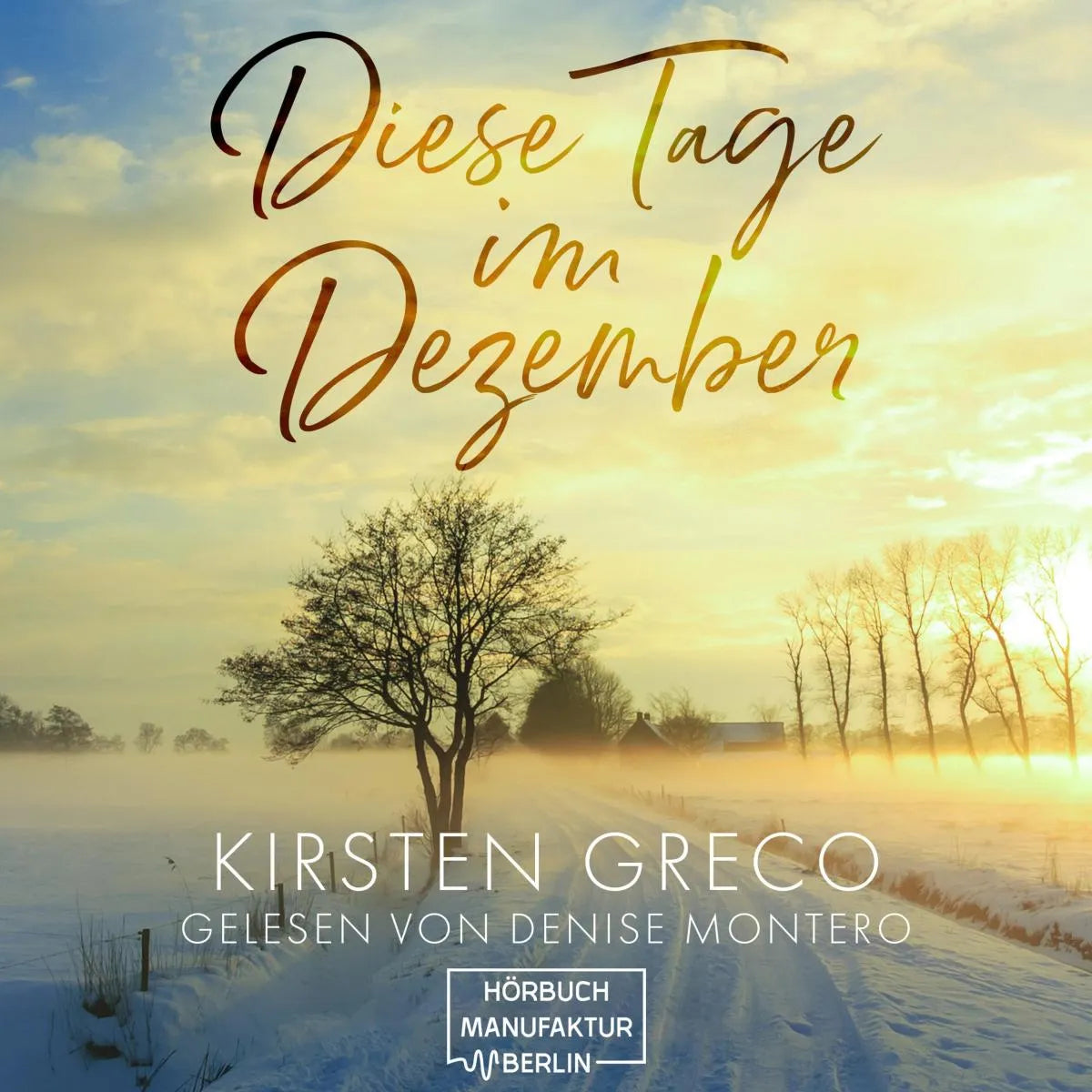 Cover: Diese Tage im Dezember (Hörbuch Download) von Kirsten Greco