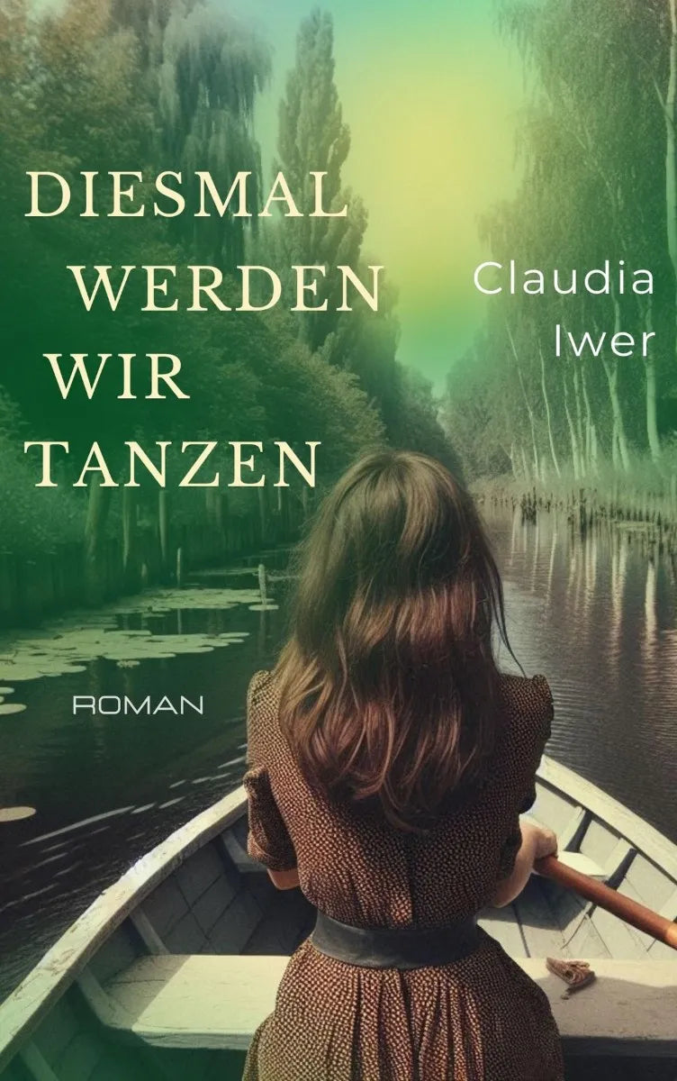 Cover: Diesmal werden wir tanzen (E-Book) von Claudia Iwer