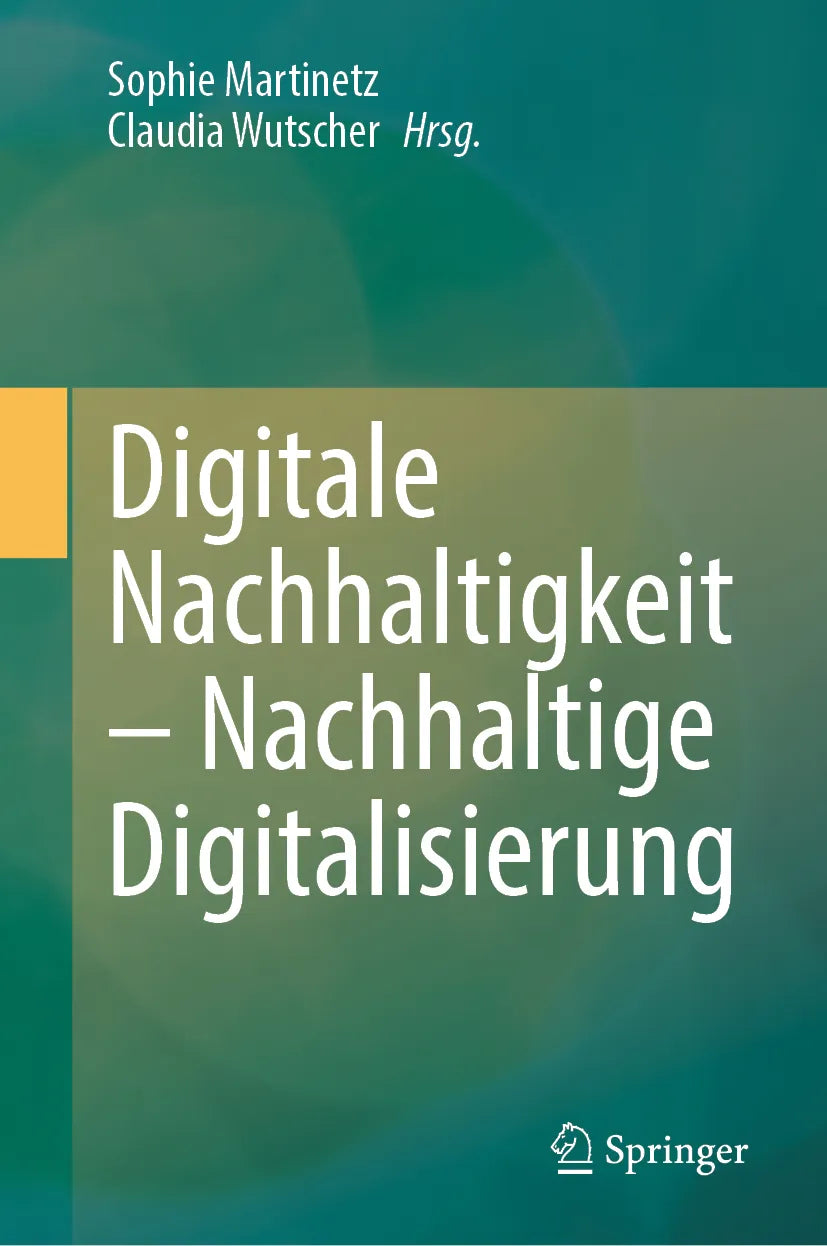 Cover: Digitale Nachhaltigkeit - Nachhaltige Digitalisierung (E-Book) von Sophie Martinetz