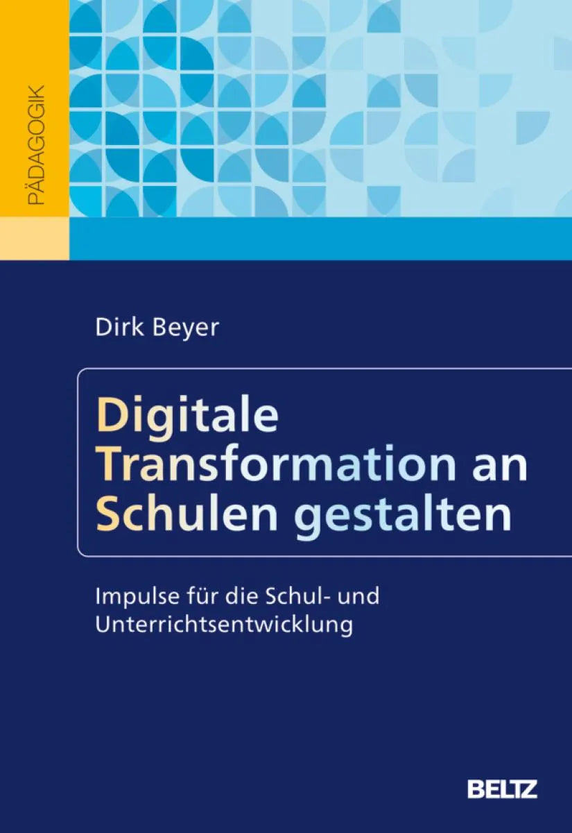 Cover: Digitale Transformation an Schulen gestalten (E-Book) von Dirk Beyer