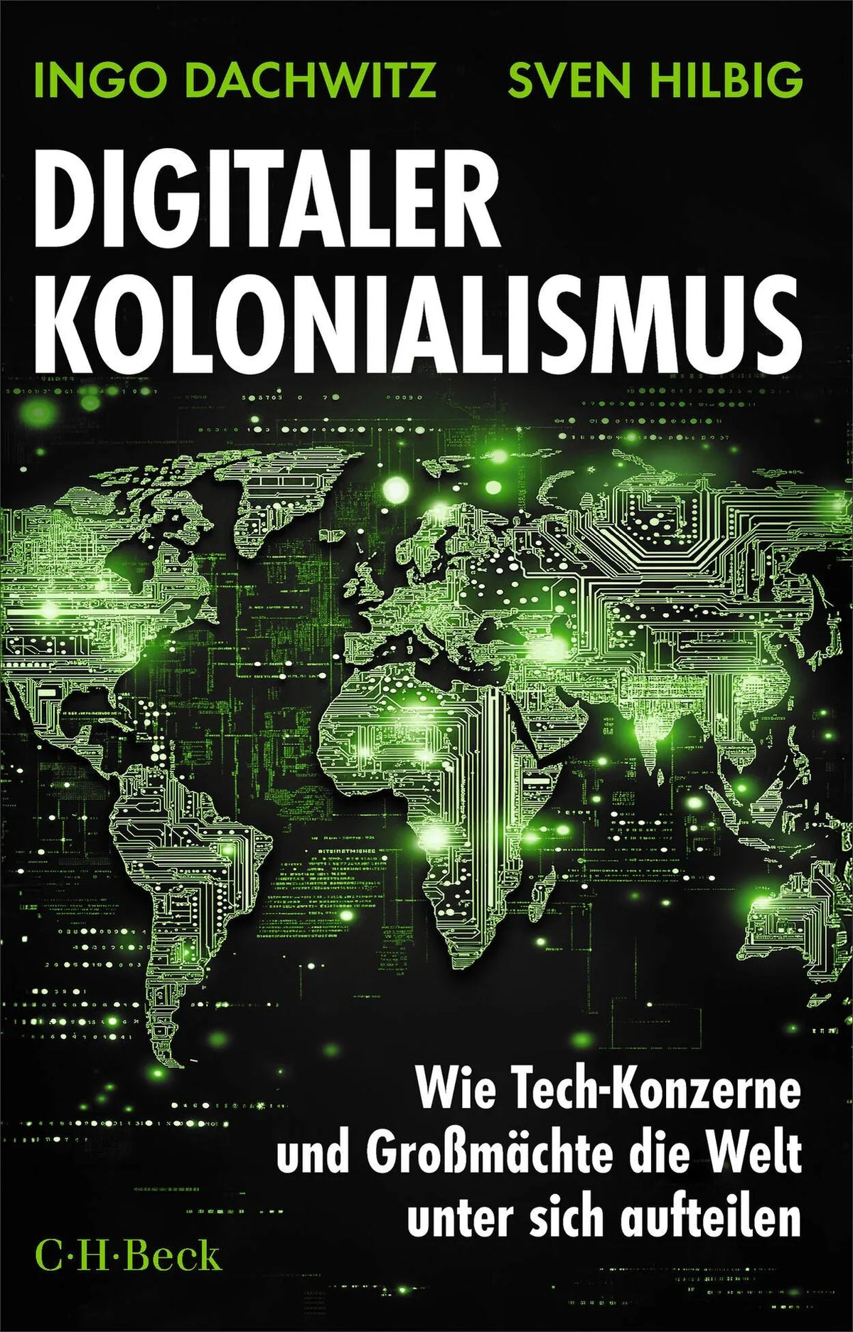 Cover: Digitaler Kolonialismus (Taschenbuch) von Ingo Dachwitz