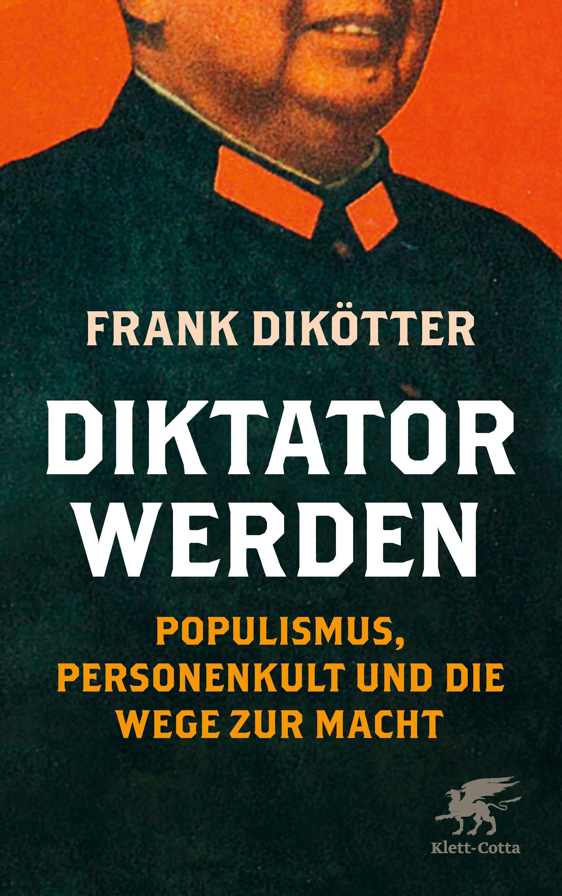 Buchcover von 'Diktator werden' - Gebundene Ausgabe von Frank Dikötter
