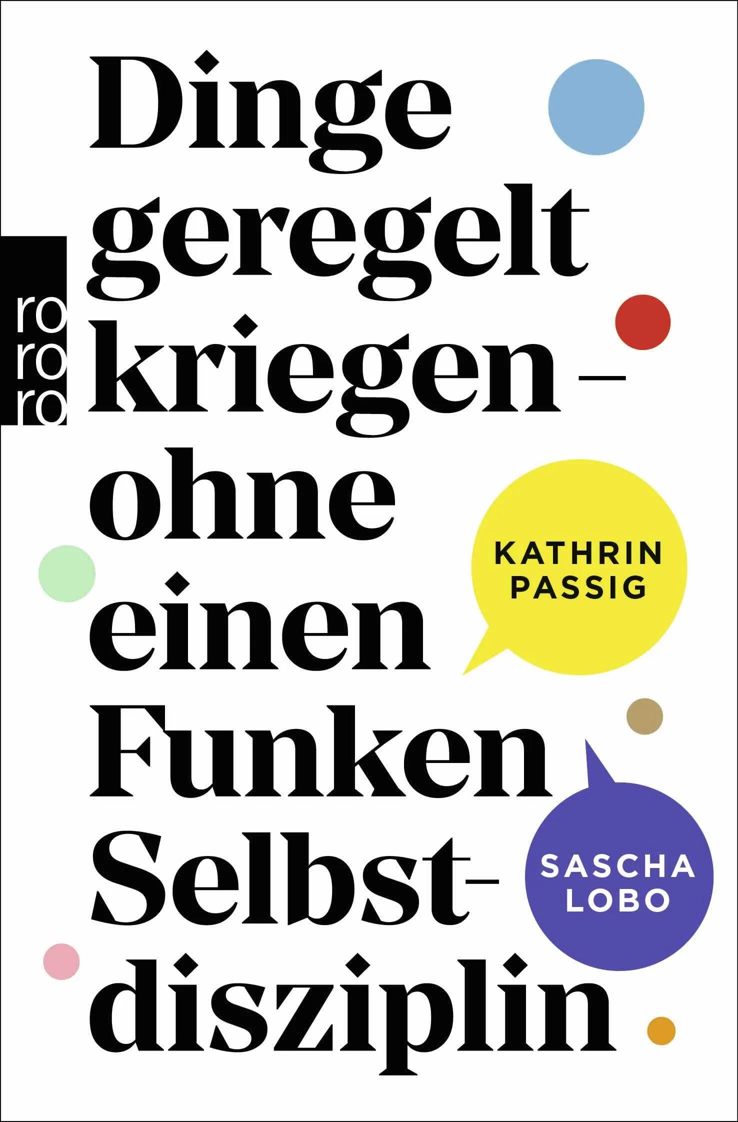 Buchcover von 'Dinge geregelt kriegen – ohne einen Funken Selbstdisziplin' - Taschenbuch von Kathrin Passig