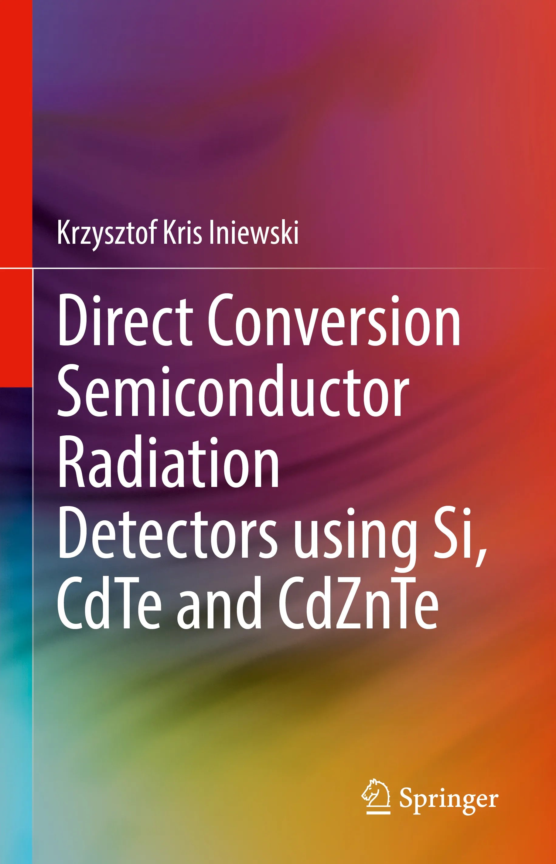Cover: Direct Conversion Semiconductor Radiation Detectors using Si, CdTe and CdZnTe (E-Book) von Krzysztof Kris Iniewski