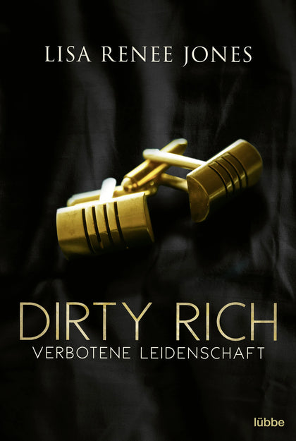 Buchcover von 'Dirty Rich – Verbotene Leidenschaft' - Taschenbuch von Lisa Renee Jones
