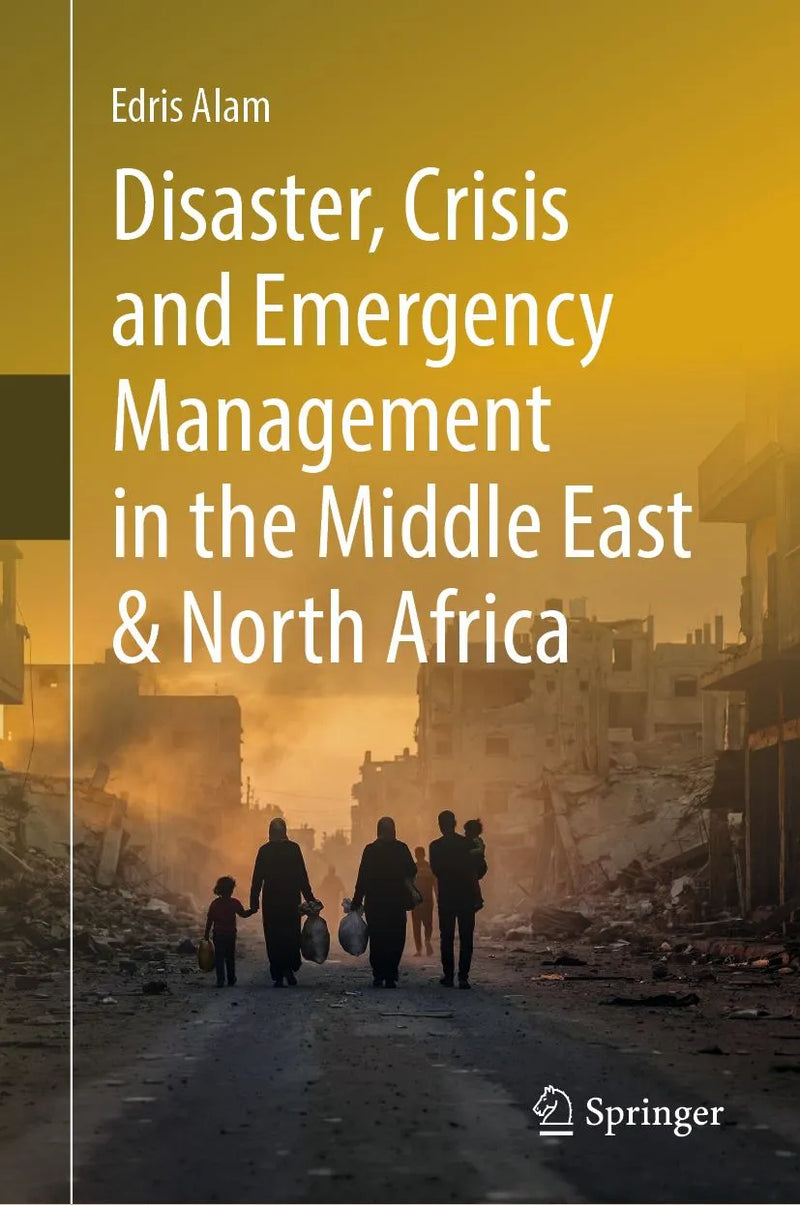 Disaster, Crisis and Emergency Management in the Middle East and North Africa