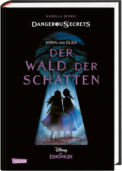Buchcover von 'Disney – Dangerous Secrets 4: Elsa und Anna: DER WALD DER SCHATTEN' - Gebundene Ausgabe von Kamilla Benko