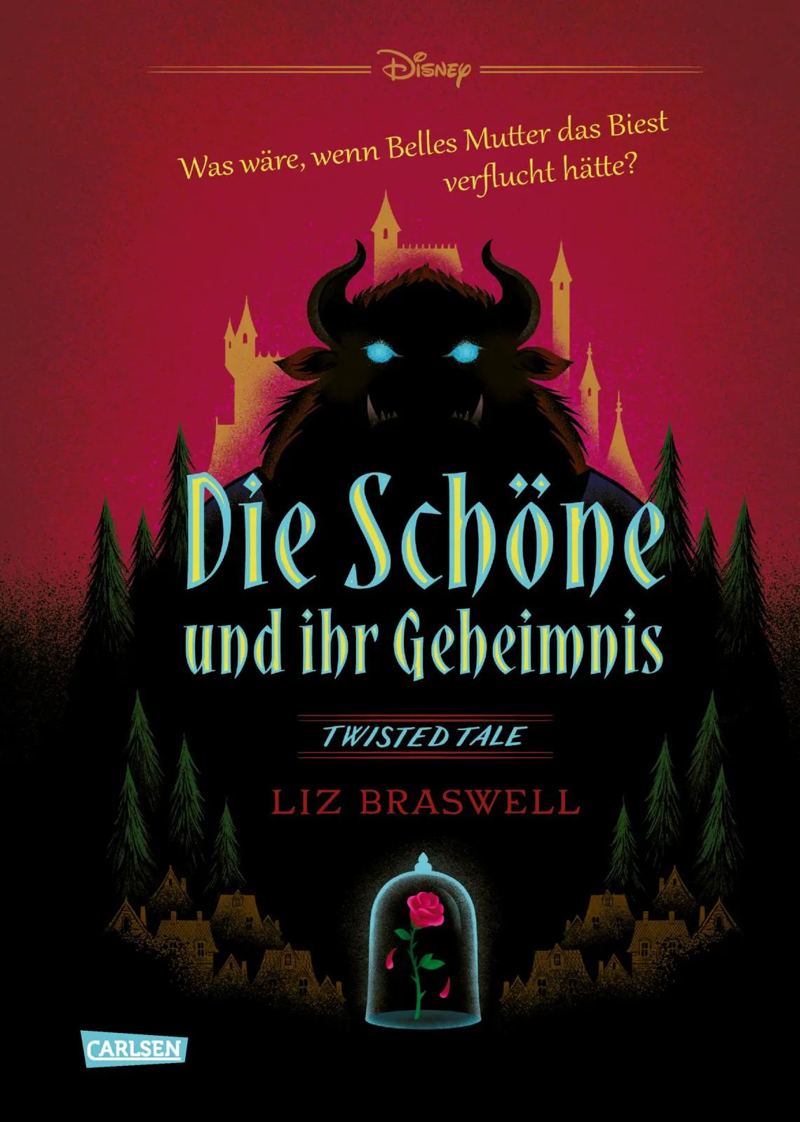 Buchcover von 'Disney. Twisted Tales: Die Schöne und ihr Geheimnis' - Gebundene Ausgabe von Liz Braswell