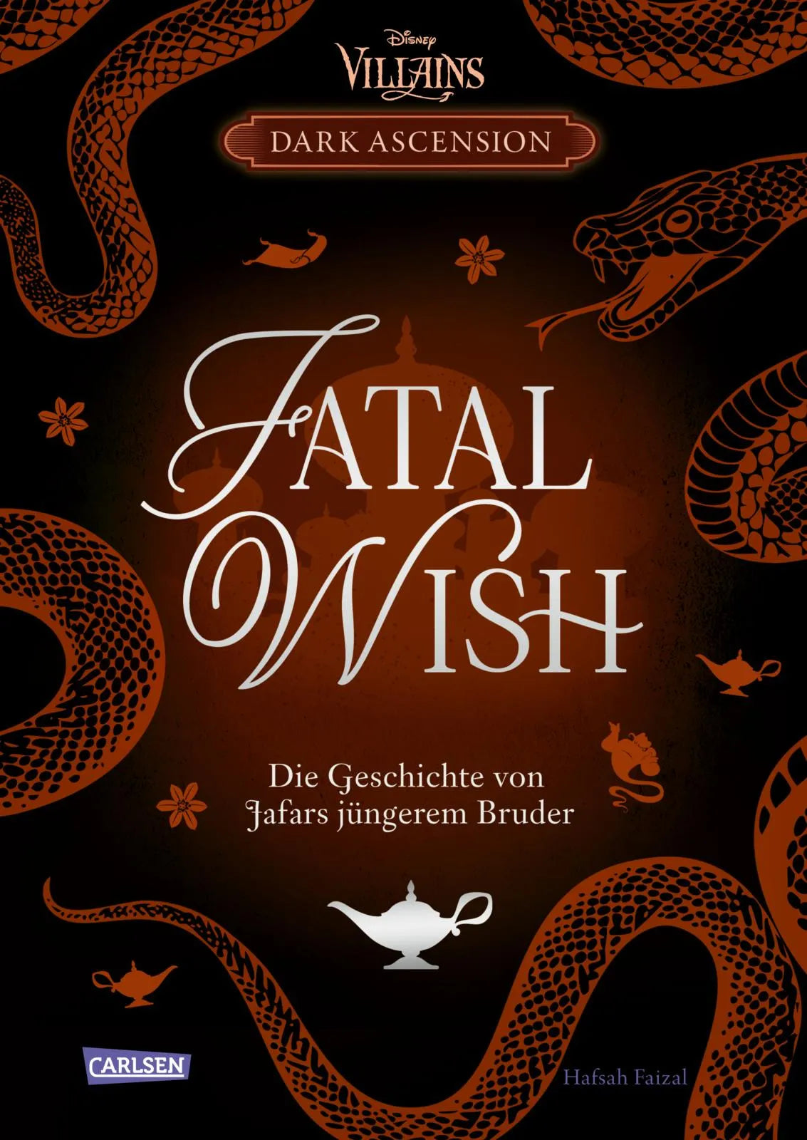 Buchcover von 'Disney Villains – Dark Ascension 3: FATAL WISH – Die Geschichte von Jafars jüngerem Bruder' - Gebundene Ausgabe von Hafsah Faizal