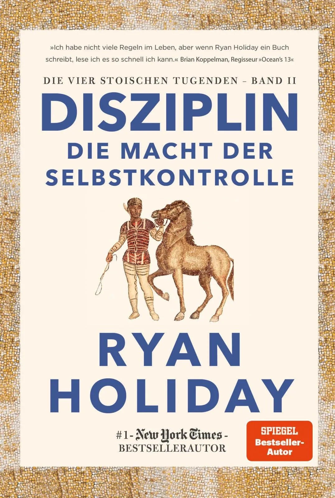 Cover: Disziplin – die Macht der Selbstkontrolle (Hardcover) von Ryan Holiday