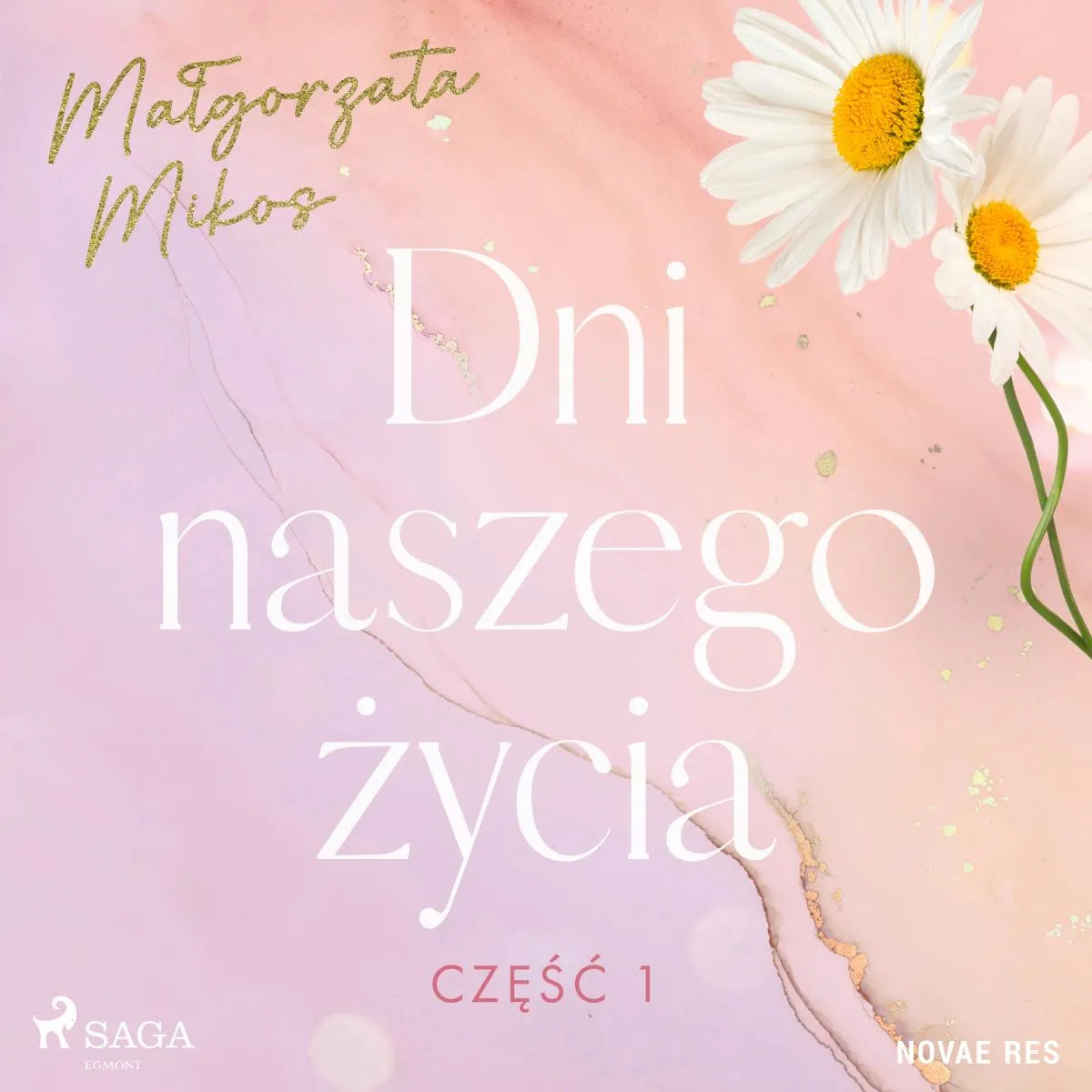 Cover: Dni naszego życia. Część I (Hörbuch Download) von Malgorzata Mikos