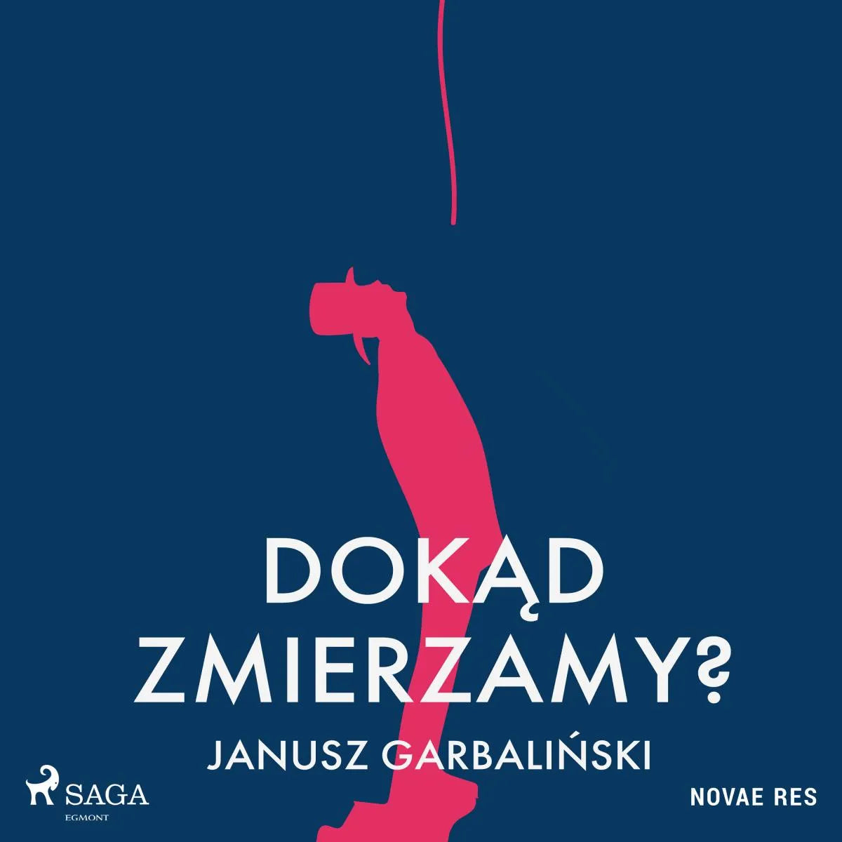 Cover: Dokąd zmierzamy? (Hörbuch Download) von Janusz Garbalinski