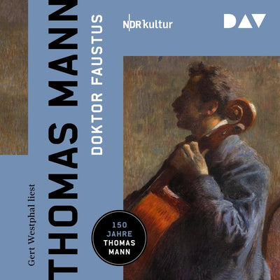 Doktor Faustus. Das Leben des deutschen Tonsetzers Adrian Leverkühn, erzählt von einem Freunde
