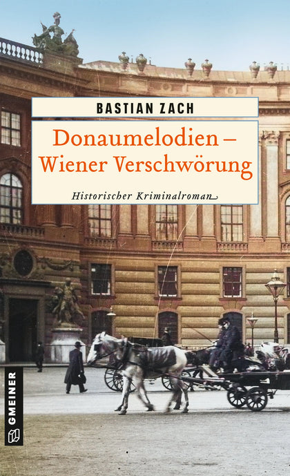 Cover: Donaumelodien - Wiener Verschwörung (E-Book) von Bastian Zach