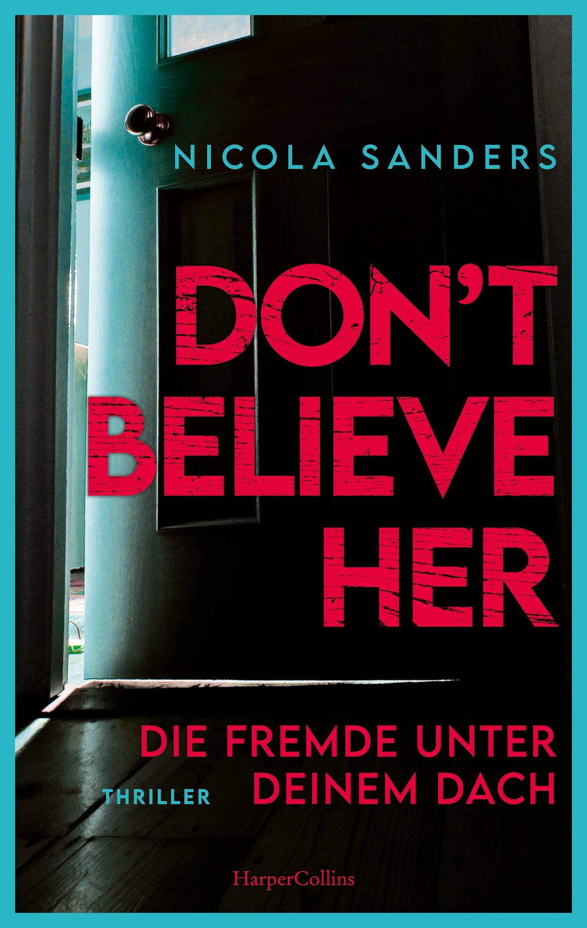 Cover: Don't Believe Her (Paperback) von Nicola Sanders