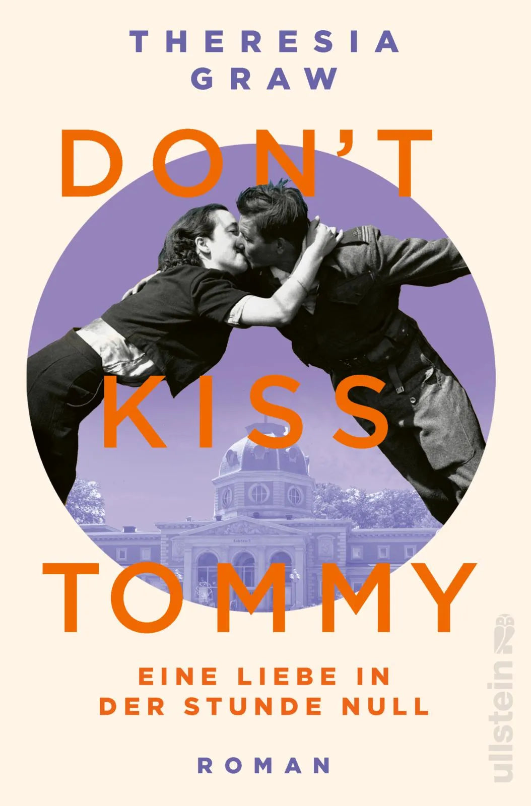 Cover: Don't kiss Tommy. Eine Liebe in der Stunde Null (Paperback) von Theresia Graw
