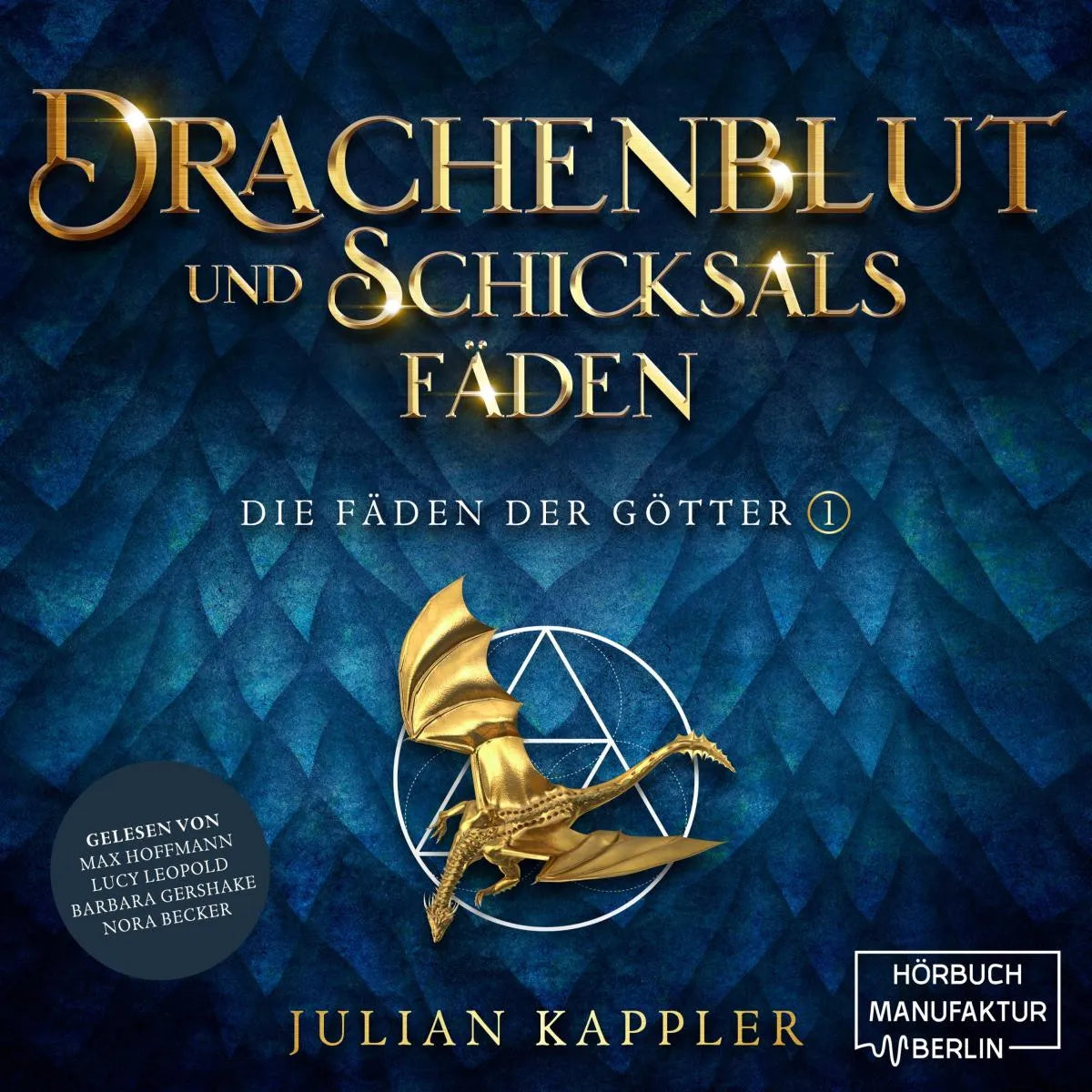 Cover: Drachenblut und Schicksalsfäden (Hörbuch Download) von Julian Kappler