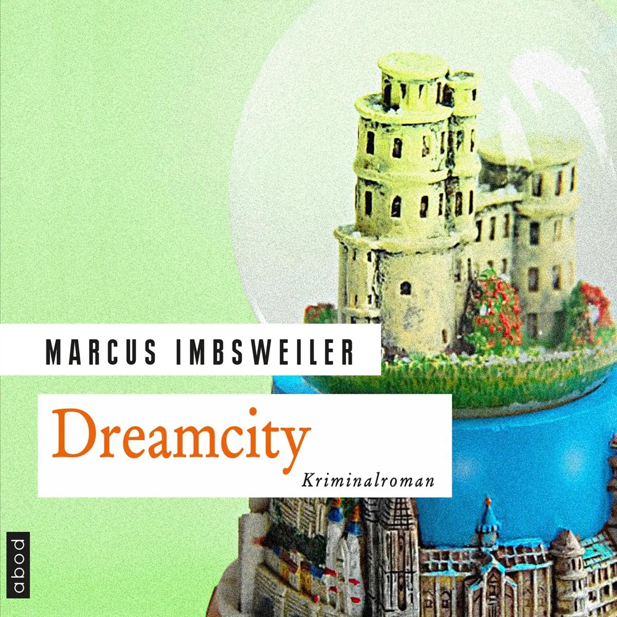 Cover: Dreamcity (Hörbuch Download) von Marcus Imbsweiler