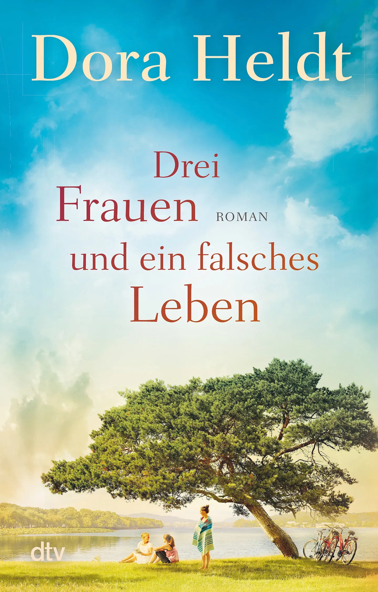 Buchcover von 'Drei Frauen und ein falsches Leben' - Taschenbuch von Dora Heldt
