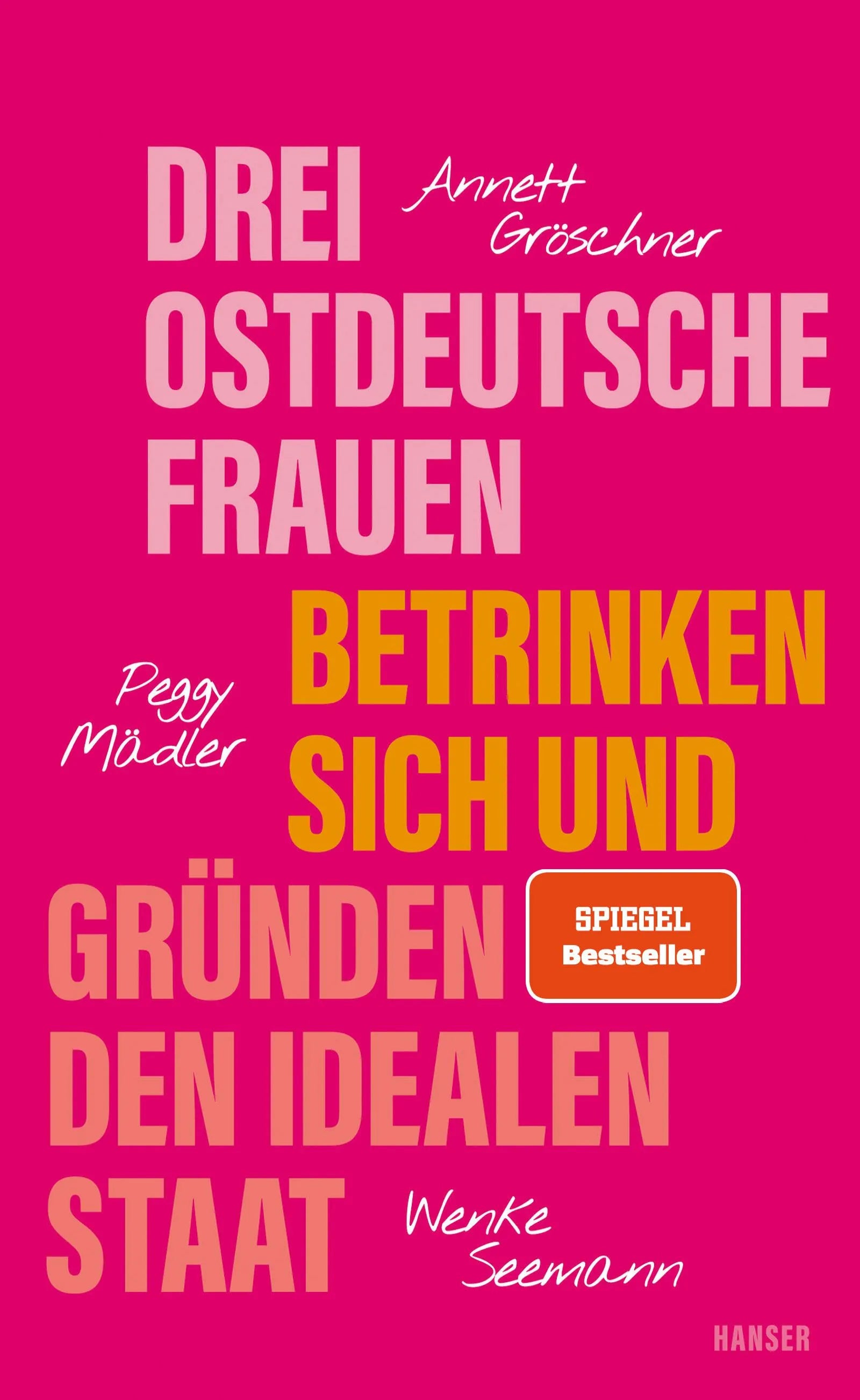 Buchcover von 'Drei ostdeutsche Frauen betrinken sich und gründen den idealen Staat' - Gebundene Ausgabe von Annett Gröschner