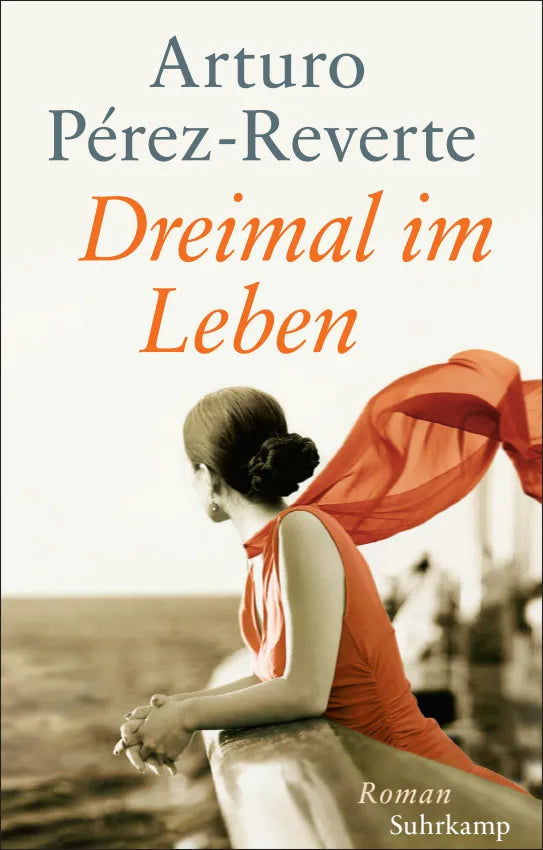 Buchcover von 'Dreimal im Leben' - Gebundene Ausgabe von Arturo Pérez-Reverte