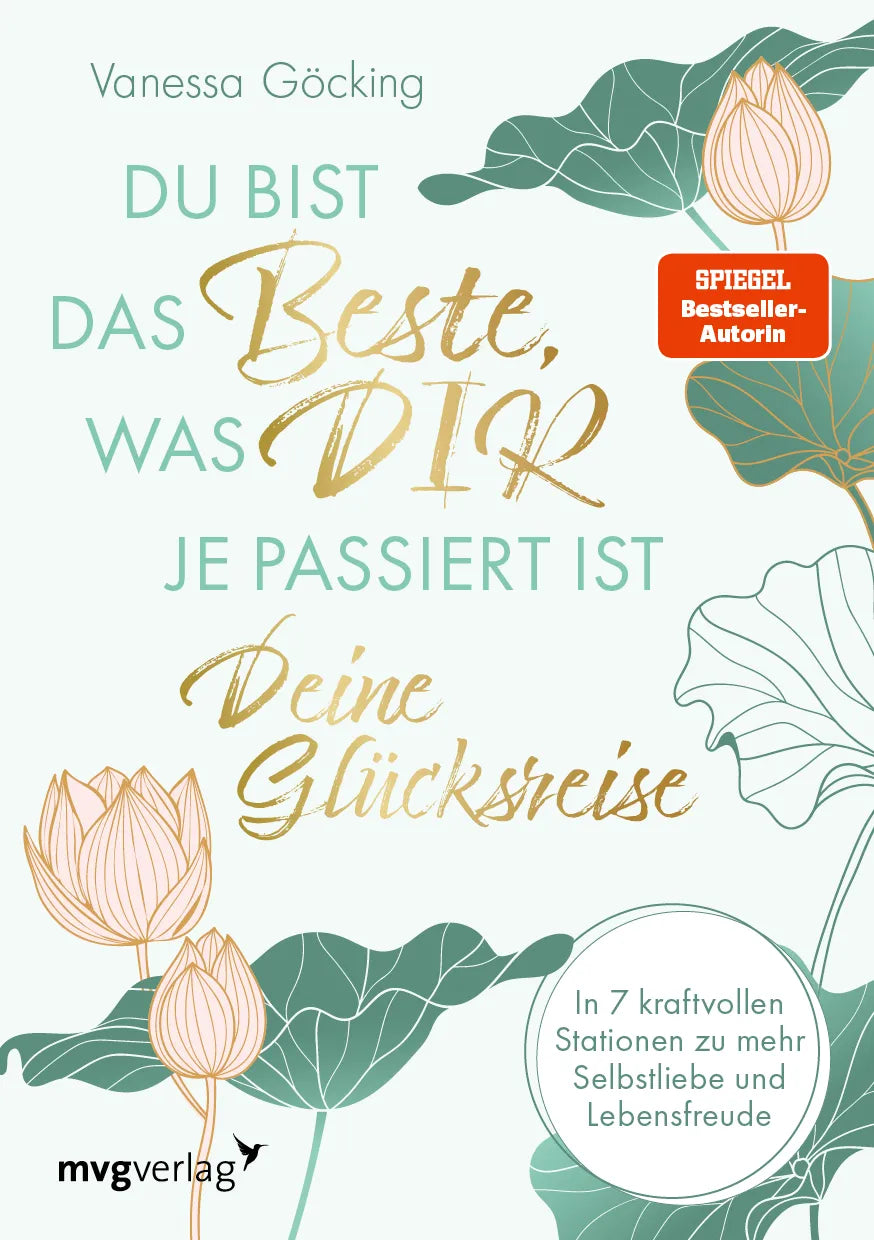 Buchcover von 'Du bist das Beste, was dir je passiert ist – deine Glücksreise' - Taschenbuch von Vanessa Göcking