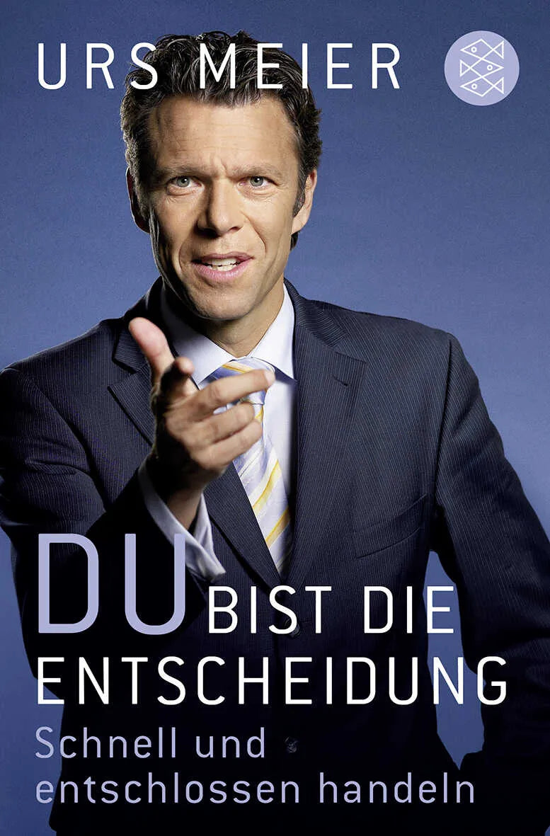 Buchcover von 'Du bist die Entscheidung' - Taschenbuch von Urs Meier