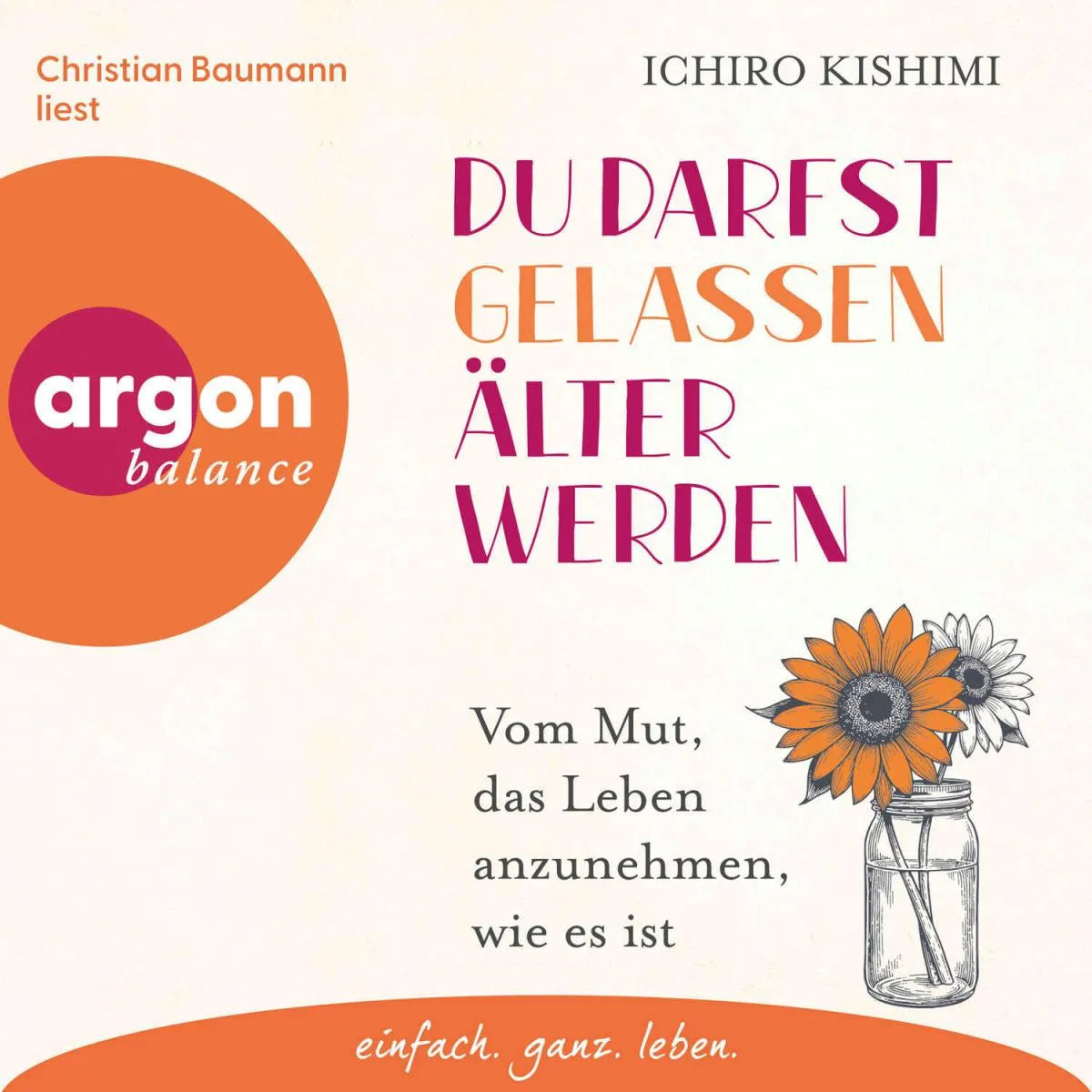 Cover: Du darfst gelassen älter werden (Hörbuch Download) von Ichiro Kishimi