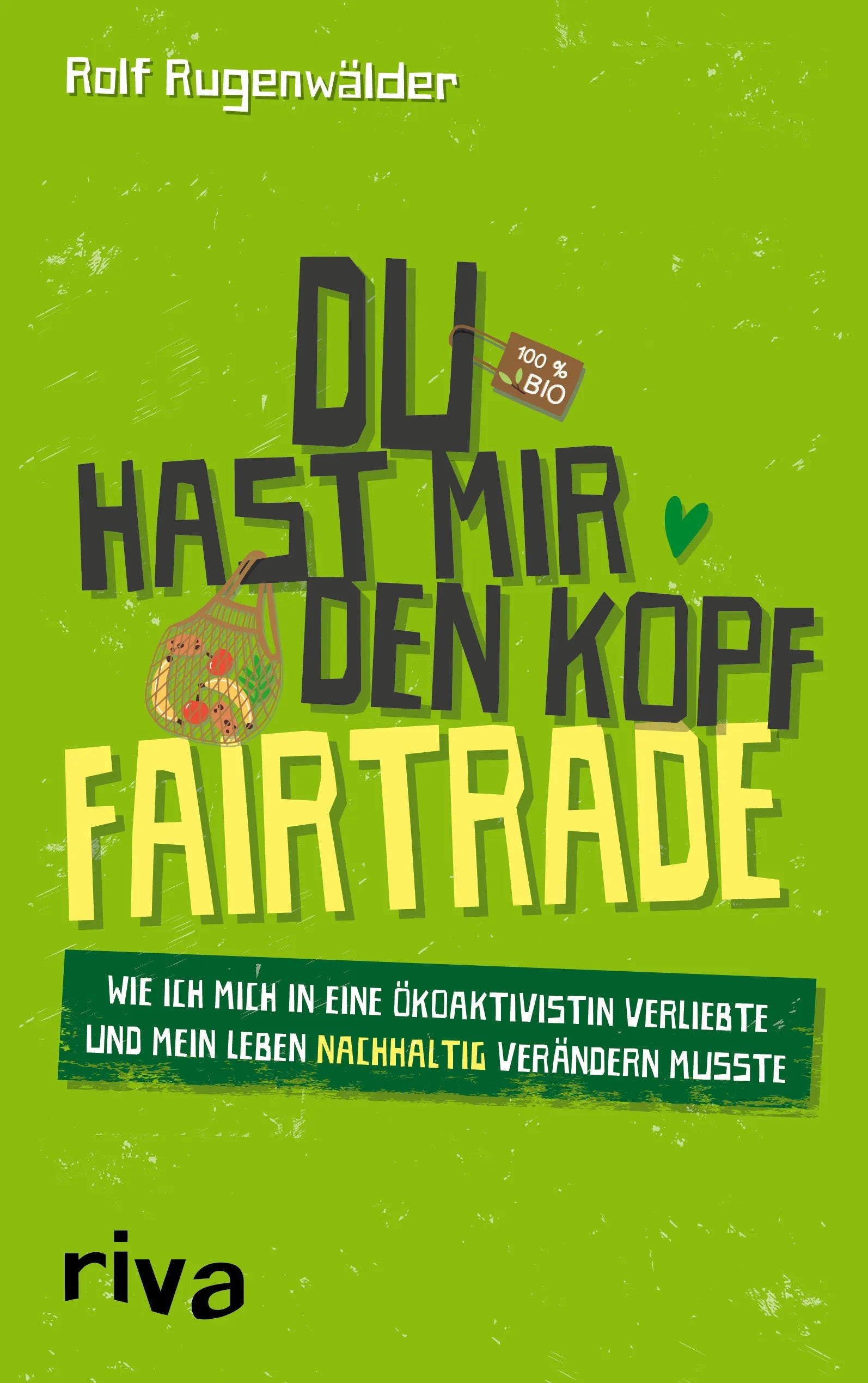 Buchcover von 'Du hast mir den Kopf fairtrade' - Taschenbuch von Rolf Rugenwälder