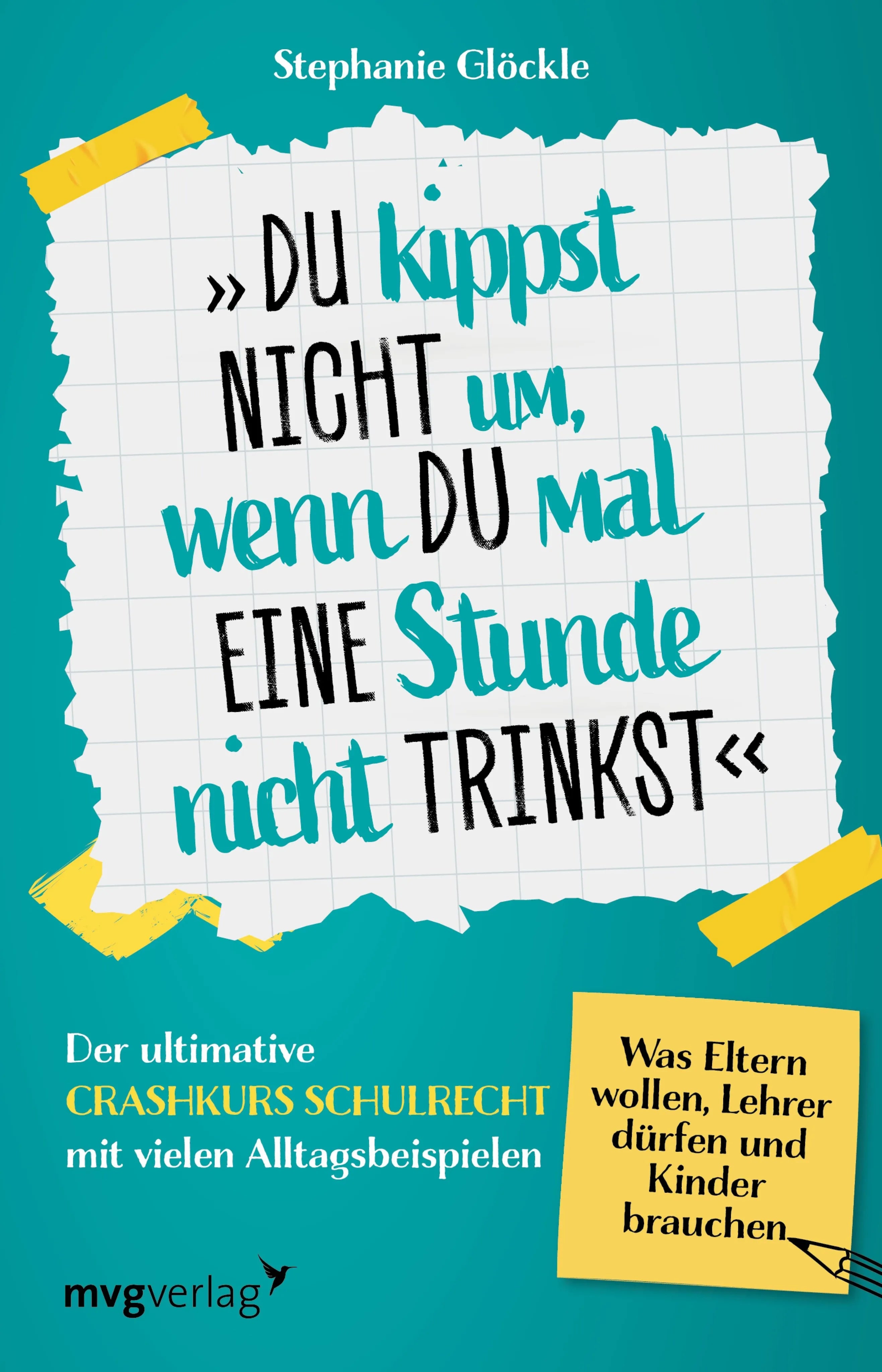 Cover: Du kippst nicht um, wenn du mal eine Stunde nicht trinkst (E-Book) von Stephanie Glöckle