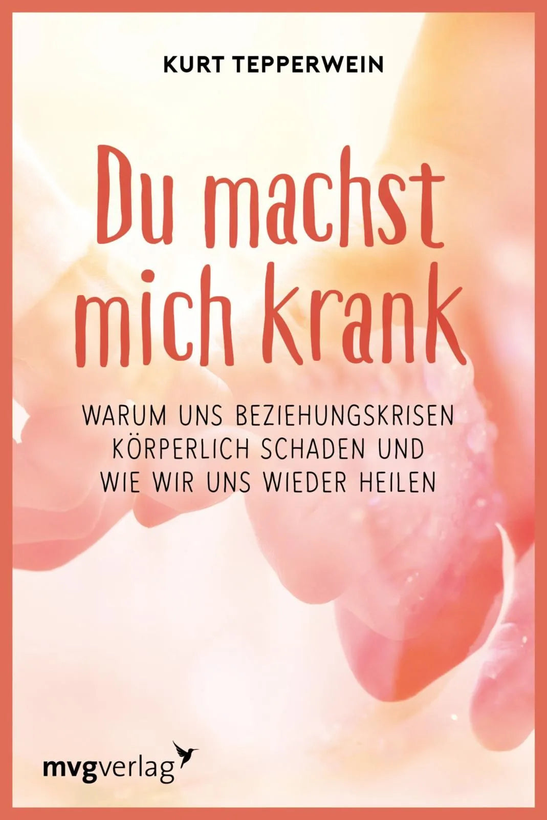 Cover: Du machst mich krank (Taschenbuch) von Kurt Tepperwein