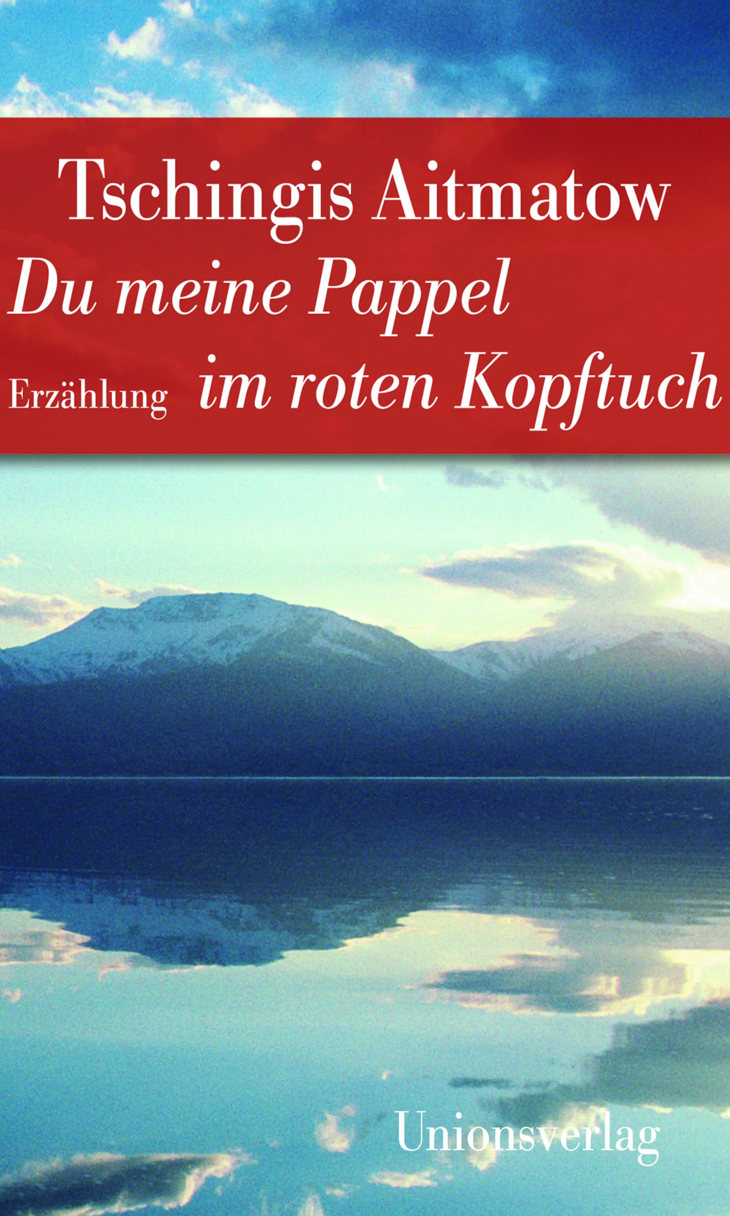Buchcover von 'Du meine Pappel im roten Kopftuch' - Taschenbuch von Tschingis Aitmatow