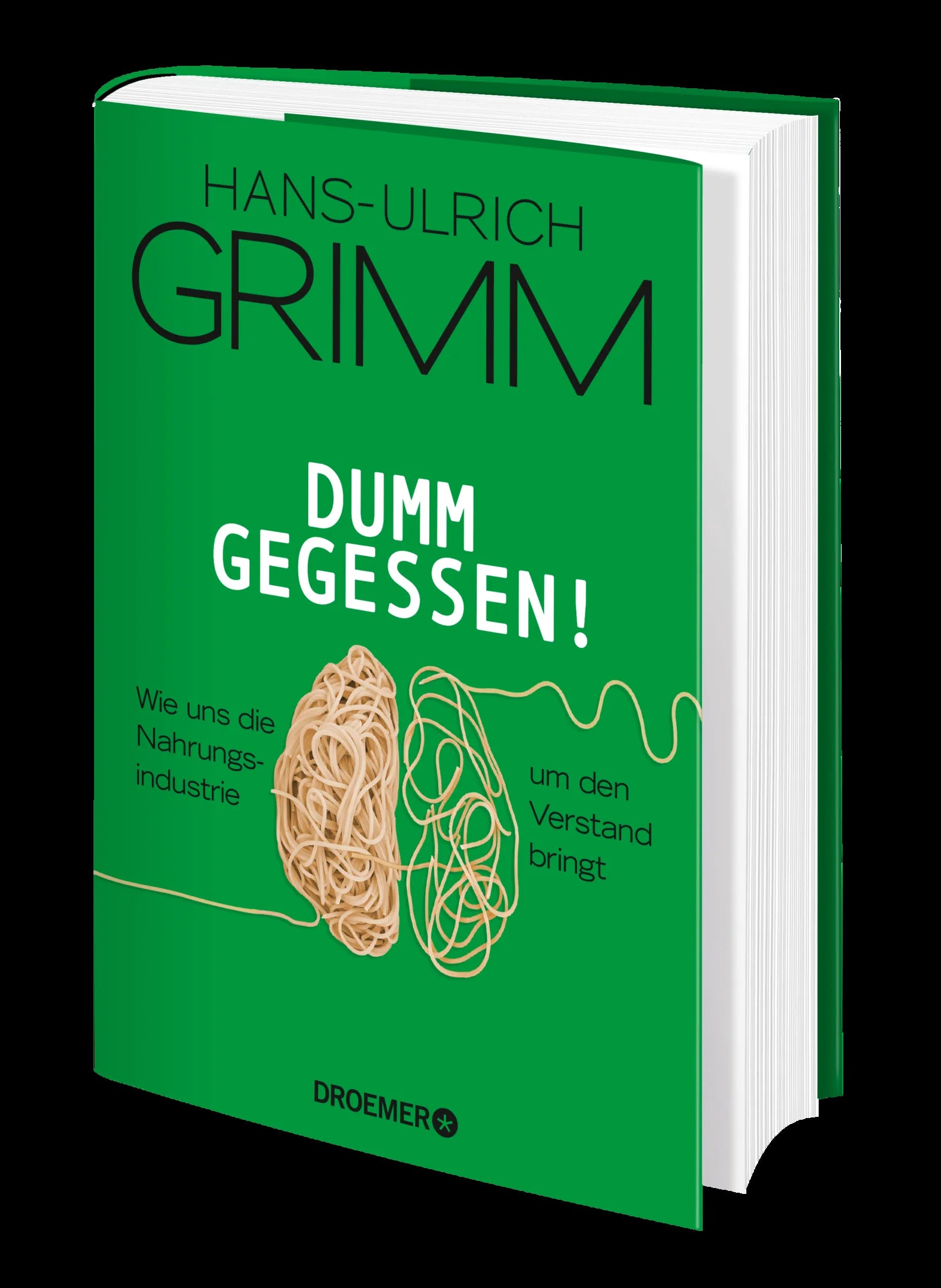 Hans-Ulrich Grimm - Dumm gegessen!
