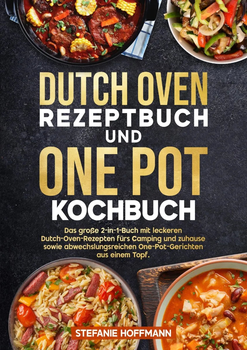 Cover: Dutch Oven Rezeptbuch und One Pot Kochbuch (E-Book) von Stefanie Hoffmann