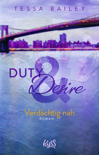 Buchcover von 'Duty &amp; Desire – Verdächtig nah' - Paperback von Tessa Bailey