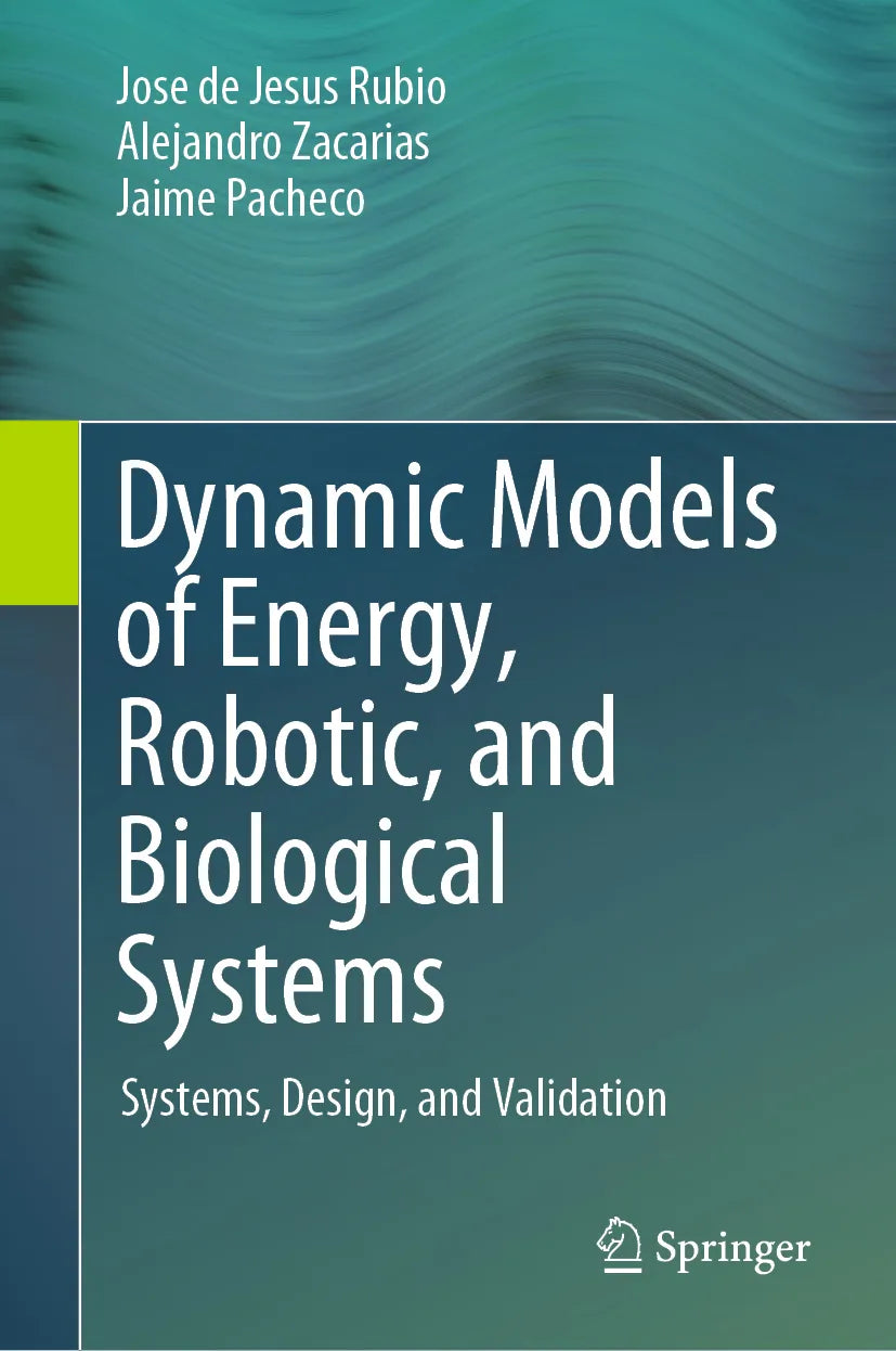 Cover: Dynamic Models of Energy, Robotic, and Biological Systems (E-Book) von Jose de Jesus Rubio