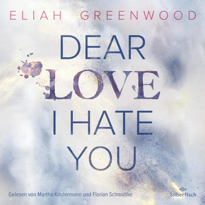 Cover: Easton High 1: Dear Love I Hate You (Hörbuch Download) von Eliah Greenwood