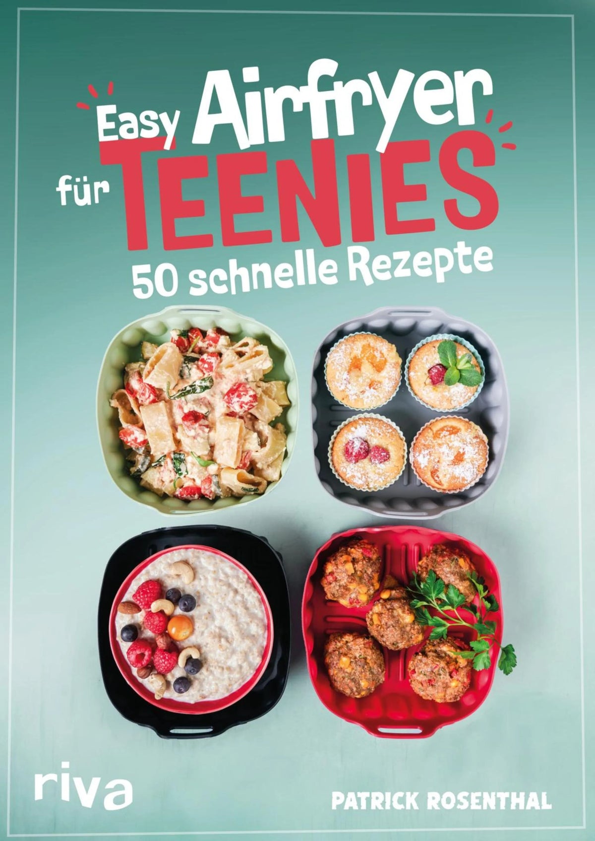 Cover: Easy Airfryer für Teenies (E-Book) von Patrick Rosenthal