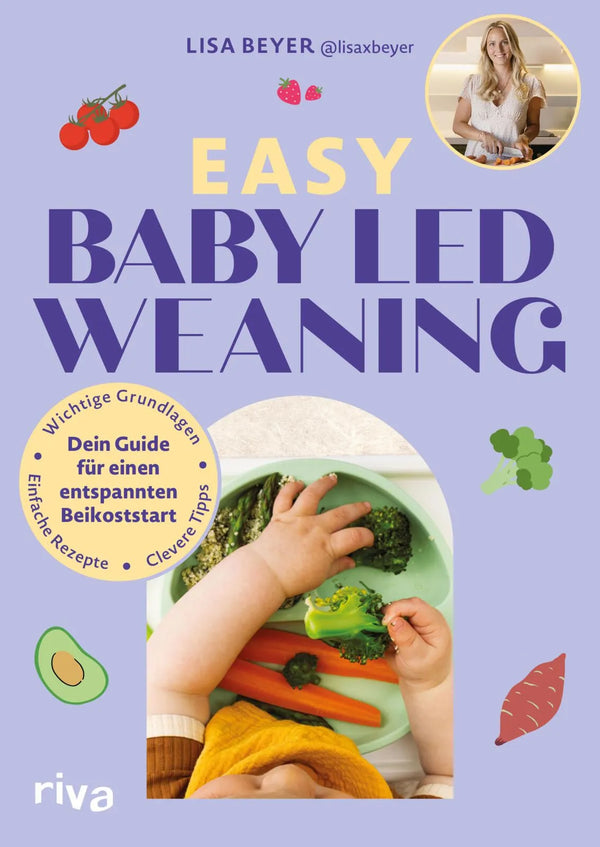 Easy Baby Led Weaning – Dein Guide für einen entspannten Beikoststart