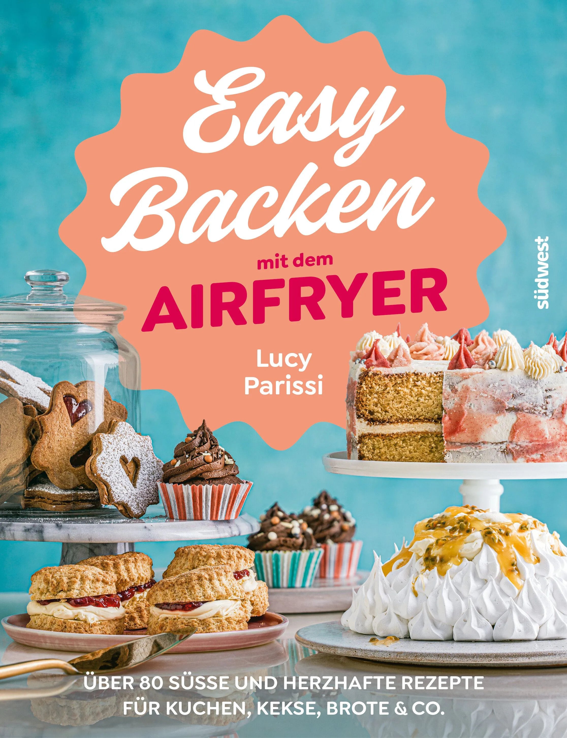 Cover: Easy Backen mit dem Airfryer (Taschenbuch) von Lucy Parissi