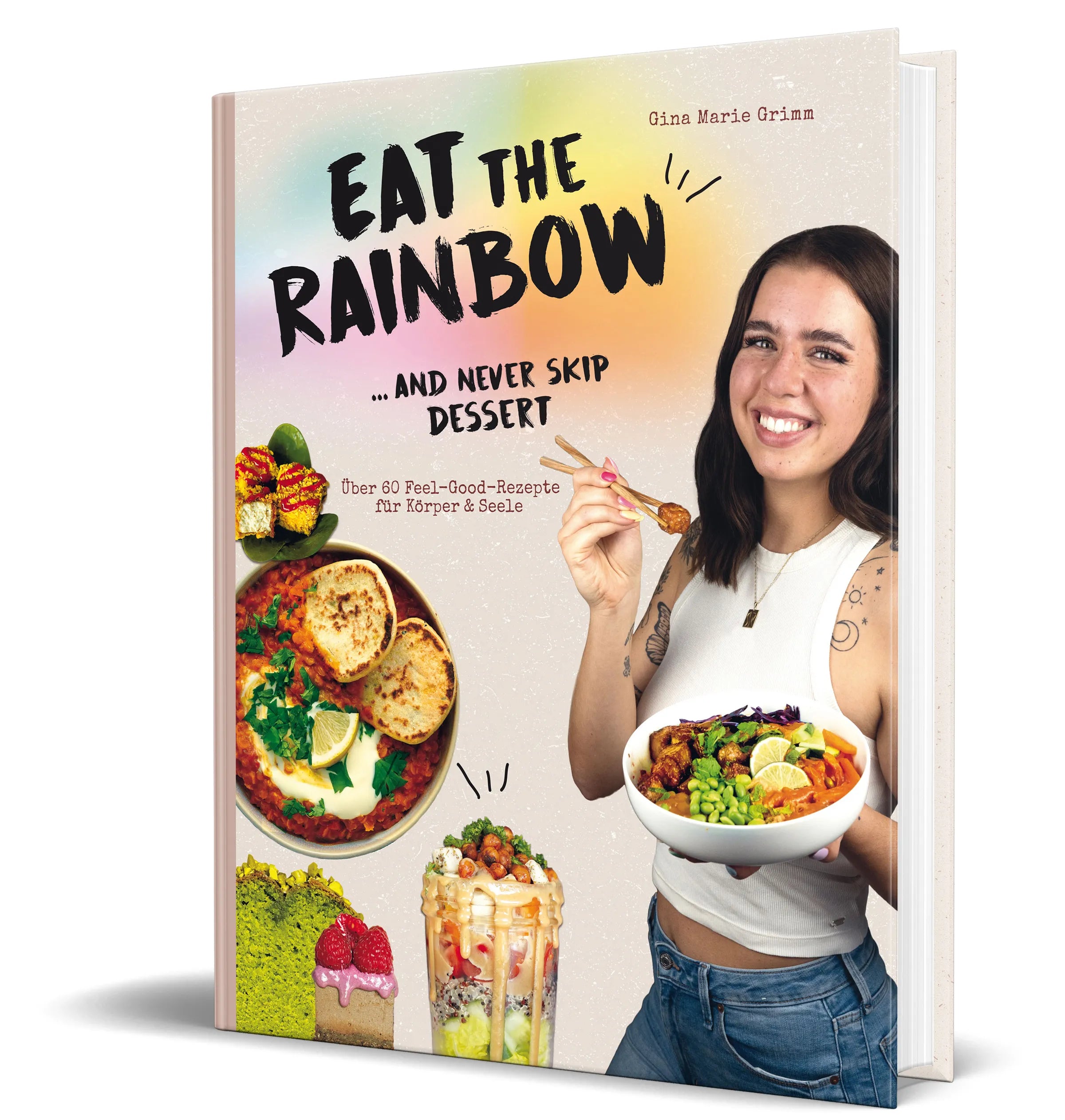 Cover: Eat the Rainbow … and never skip Dessert (Hardcover) von Gina Marie Grimm