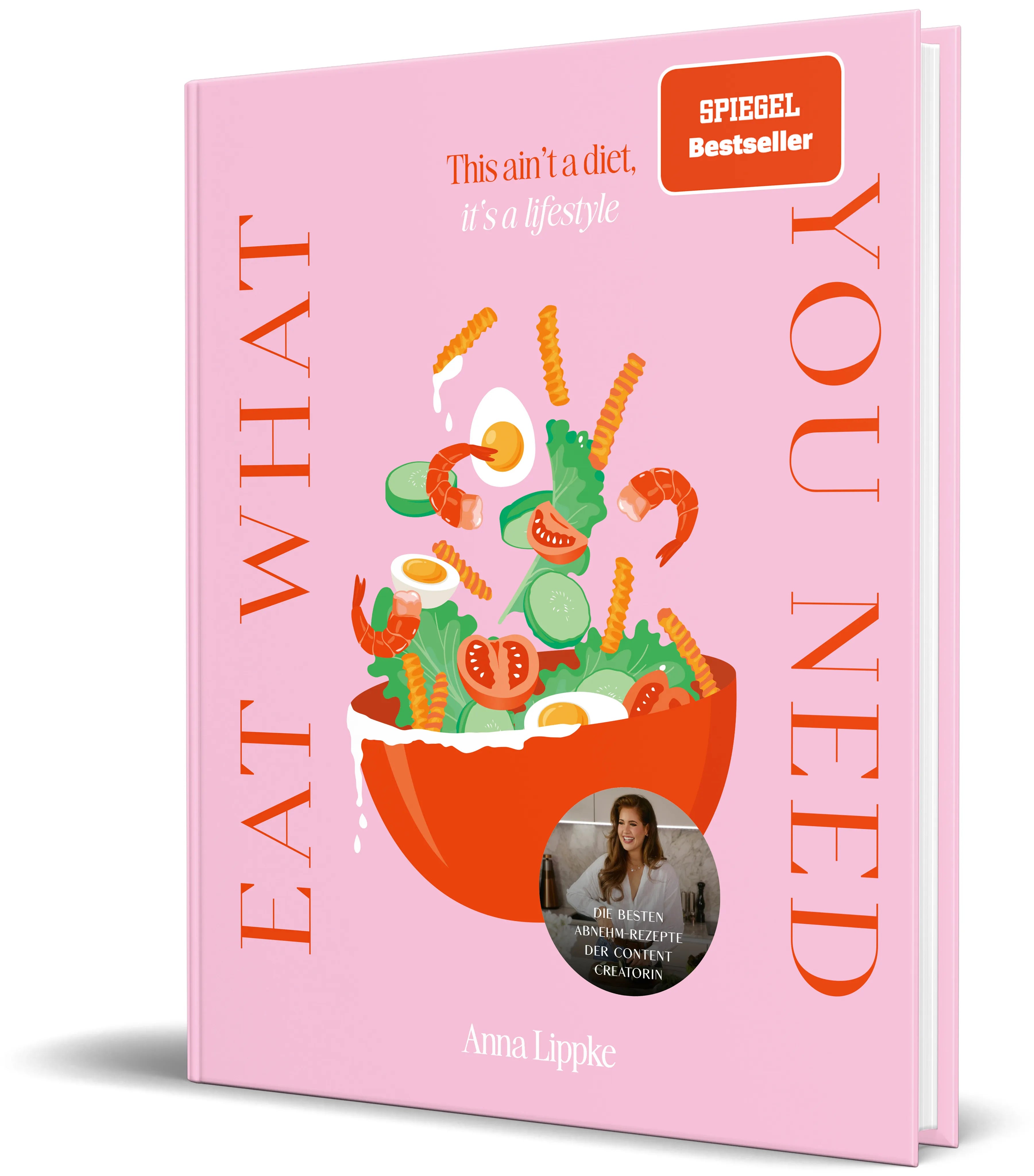 Buchcover von 'Eat what you need' - Gebundene Ausgabe von Anna Lippke