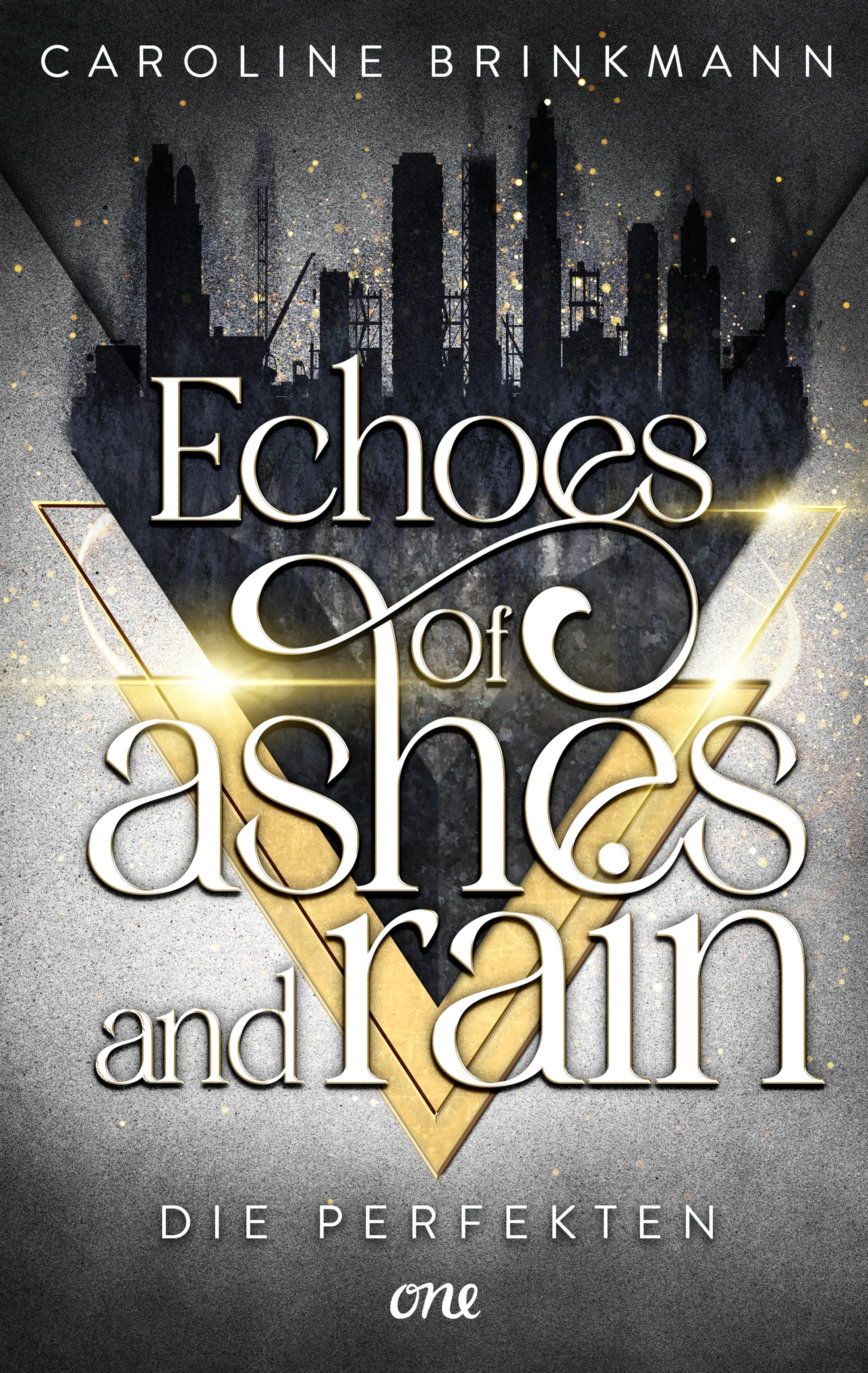 Caroline Brinkmann - Echoes of Ashes and Rain - Die Perfekten